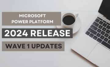 Microsoft Power Platform 2024 Release Wave 1 Updates