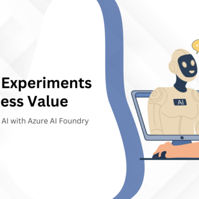 From AI Experiments to Business Value - Operationalizing AI with Azure AI Foundry