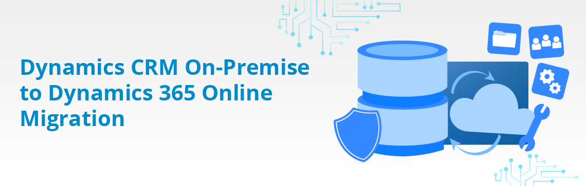 VNB Accelerator | Dynamics CRM On-Premises to Dynamics 365 Online Migration